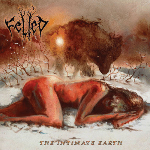 Felled : The Intimate Earth